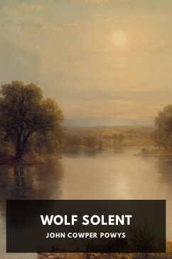 Wolf Solent, by John Cowper Powys