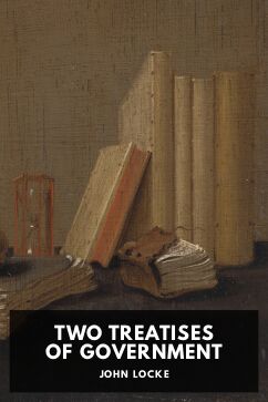 Two Treatises of Government, by John Locke
