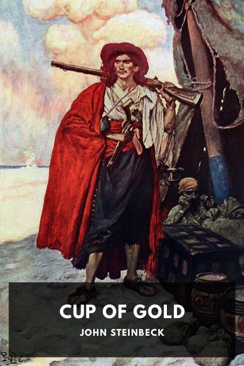 The cover for the Standard Ebooks edition of Cup of Gold, by John Steinbeck