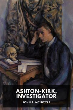 Ashton-Kirk, Investigator, by John T. McIntyre