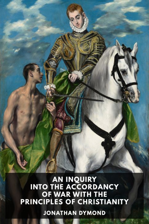 The cover for the Standard Ebooks edition of An Inquiry Into the Accordancy of War with the Principles of Christianity, by Jonathan Dymond