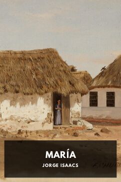 María, by Jorge Isaacs. Translated by Rollo Ogden