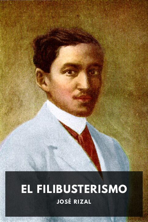 The cover for the Standard Ebooks edition of El Filibusterismo, by José Rizal. Translated by Charles E. Derbyshire