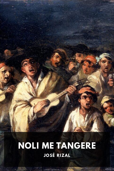 The cover for the Standard Ebooks edition of Noli Me Tangere, by José Rizal. Translated by Charles E. Derbyshire