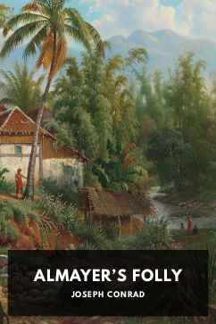Almayer’s Folly, by Joseph Conrad