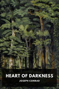 Heart of Darkness, by Joseph Conrad