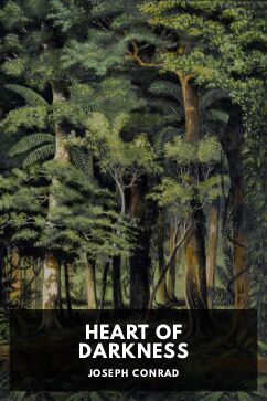 Heart of Darkness, by Joseph Conrad