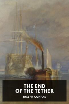 The End of the Tether, by Joseph Conrad