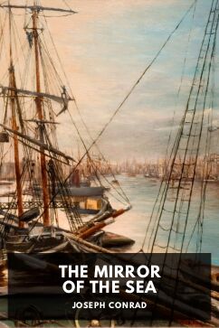 The Mirror of the Sea, by Joseph Conrad