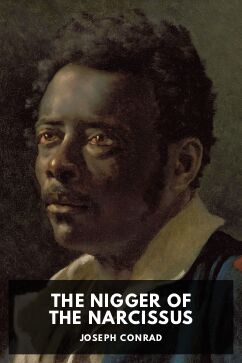 The Nigger of the Narcissus, by Joseph Conrad