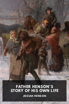 Father Henson’s Story of His Own Life, by Josiah Henson