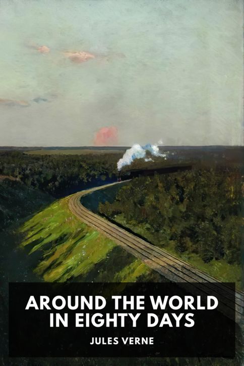 The cover for the Standard Ebooks edition of Around the World in Eighty Days, by Jules Verne. Translated by George Makepeace Towle