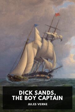 Dick Sands, the Boy Captain, by Jules Verne. Translated by Ellen E. Frewer