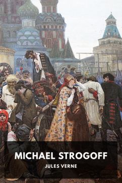 Michael Strogoff, by Jules Verne. Translated by W. H. G. Kingston
