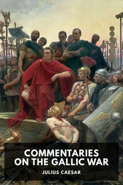Commentaries on the Gallic War, by Julius Caesar. Translated by W. A. McDevitte and W. S. Bohn