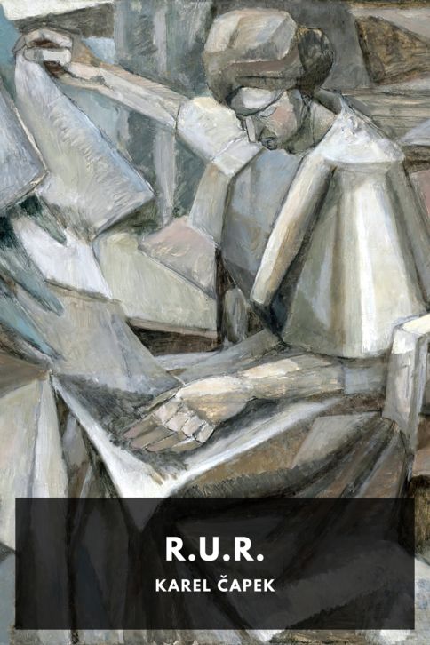 The cover for the Standard Ebooks edition of R.U.R., by Karel Čapek. Translated by Paul Selver and Nigel Playfair
