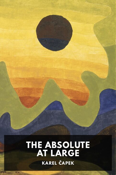 The cover for the Standard Ebooks edition of The Absolute at Large, by Karel Čapek. Translated by Šárka B. Hrbková
