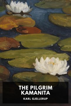 The cover for the Standard Ebooks edition of The Pilgrim Kamanita, by Karl Gjellerup. Translated by John E. Logie