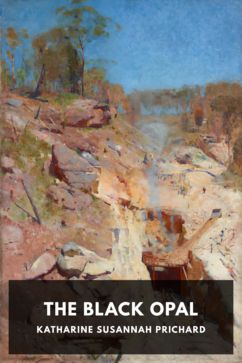 The Black Opal, by Katharine Susannah Prichard