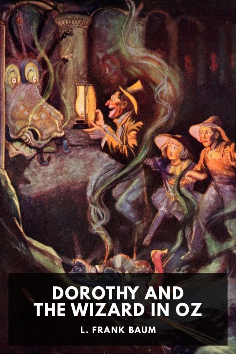 The cover for the Standard Ebooks edition of Dorothy and the Wizard in Oz, by L. Frank Baum