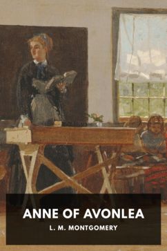 Anne of Avonlea, by L. M. Montgomery