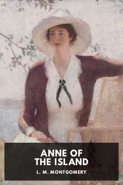 Anne of the Island, by L. M. Montgomery
