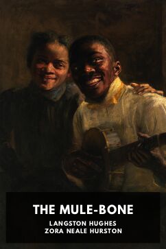 The Mule-Bone, by Langston Hughes and Zora Neale Hurston