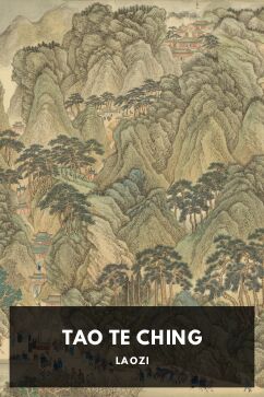 Tao Te Ching, by Laozi. Translated by James Legge