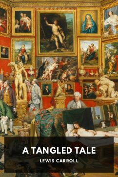 A Tangled Tale, by Lewis Carroll