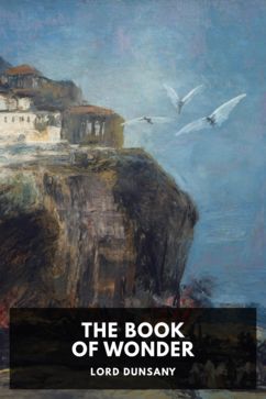 The Book of Wonder, by Lord Dunsany. Illustrated by Sidney H. Sime