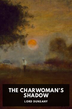 The Charwoman’s Shadow, by Lord Dunsany