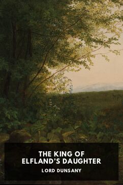 The King of Elfland’s Daughter, by Lord Dunsany