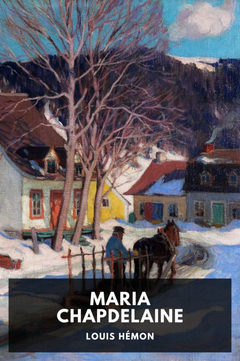 The cover for the Standard Ebooks edition of Maria Chapdelaine, by Louis Hémon. Translated by W. H. Blake