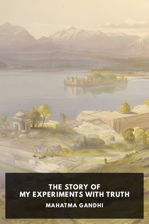 The cover for the Standard Ebooks edition of The Story of My Experiments with Truth, by Mahatma Gandhi. Translated by Mahadev Desai
