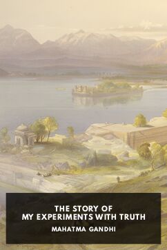 The Story of My Experiments with Truth, by Mahatma Gandhi. Translated by Mahadev Desai
