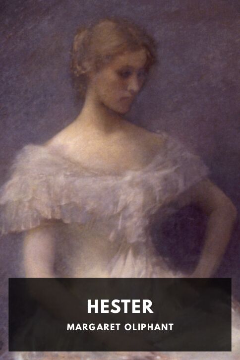 The cover for the Standard Ebooks edition of Hester, by Margaret Oliphant