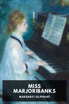 The cover for the Standard Ebooks edition of Miss Marjoribanks, by Margaret Oliphant