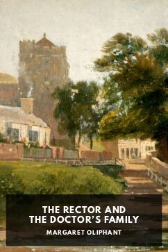 The cover for the Standard Ebooks edition of The Rector and The Doctor’s Family, by Margaret Oliphant