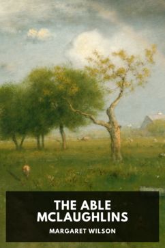 The Able McLaughlins, by Margaret Wilson