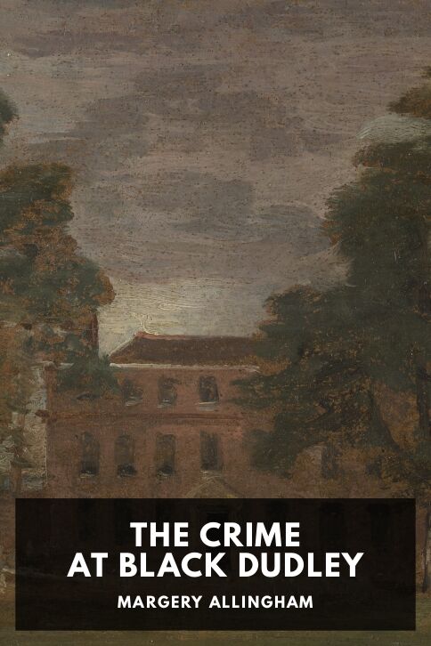 The cover for the Standard Ebooks edition of The Crime at Black Dudley, by Margery Allingham