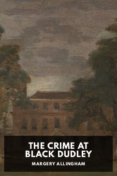 The Crime at Black Dudley, by Margery Allingham