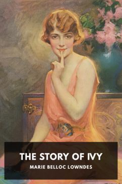 The Story of Ivy, by Marie Belloc Lowndes