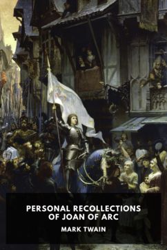 The cover for the Standard Ebooks edition of Personal Recollections of Joan of Arc, by Mark Twain