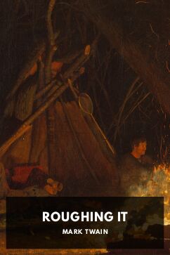 Roughing It, by Mark Twain