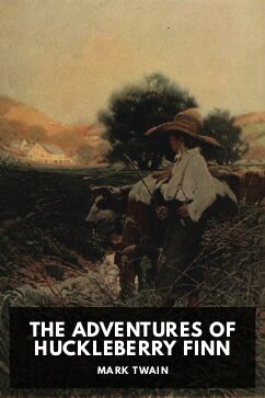 The Adventures of Huckleberry Finn, by Mark Twain