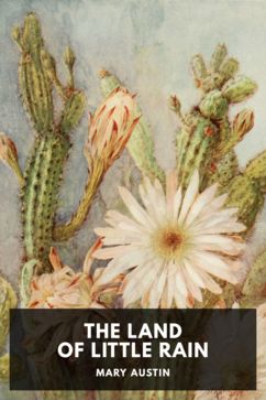 The Land of Little Rain, by Mary Austin