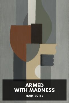 Armed with Madness, by Mary Butts