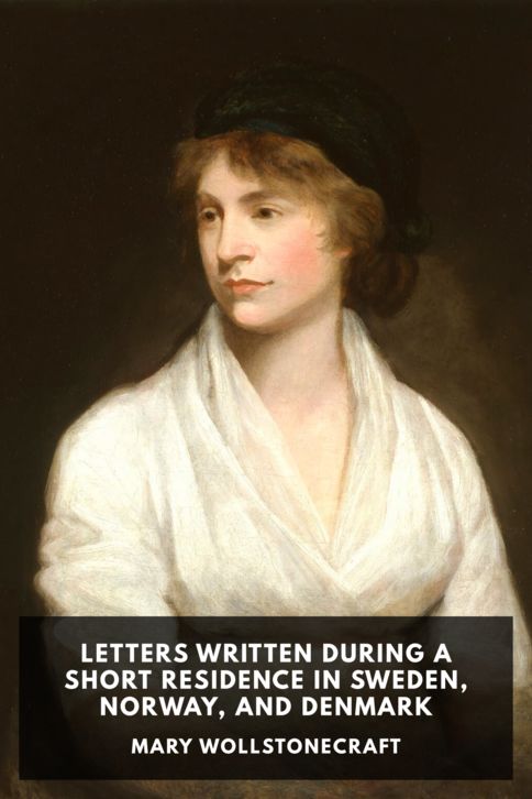 The cover for the Standard Ebooks edition of Letters Written During a Short Residence in Sweden, Norway, and Denmark, by Mary Wollstonecraft
