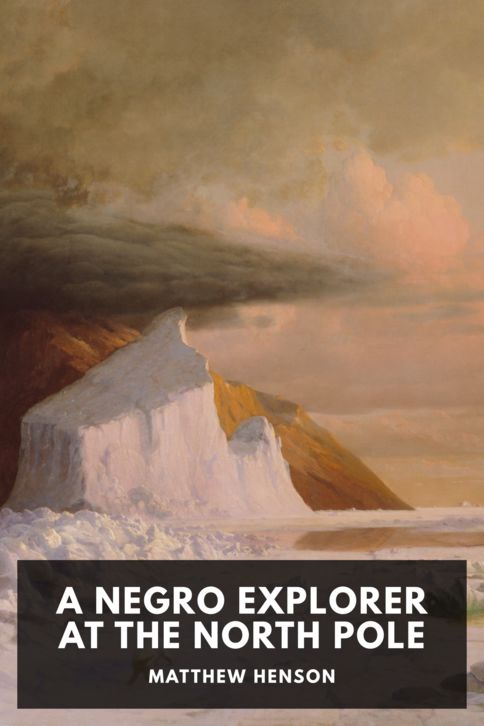 The cover for the Standard Ebooks edition of A Negro Explorer at the North Pole, by Matthew Henson
