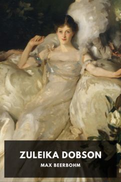 Zuleika Dobson, by Max Beerbohm